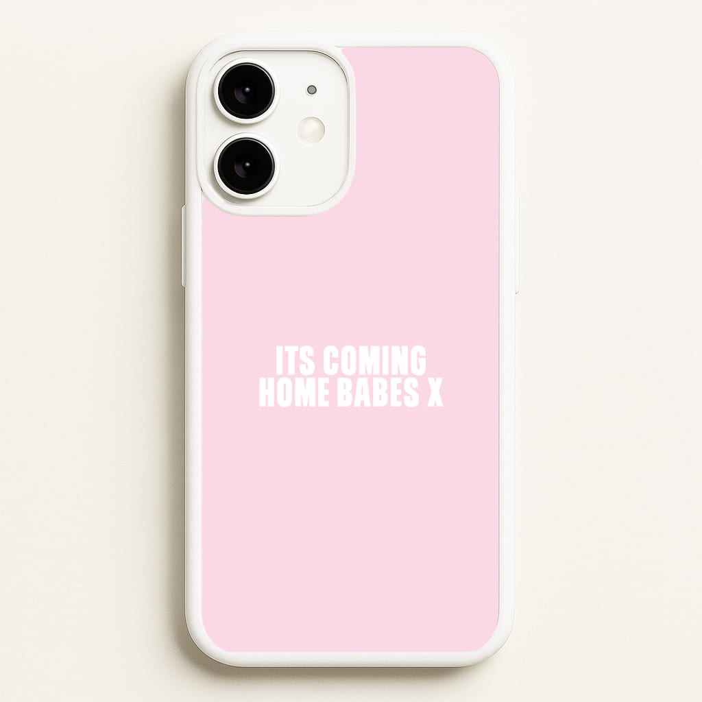 It's Coming Home Babes iPhone 11 Case