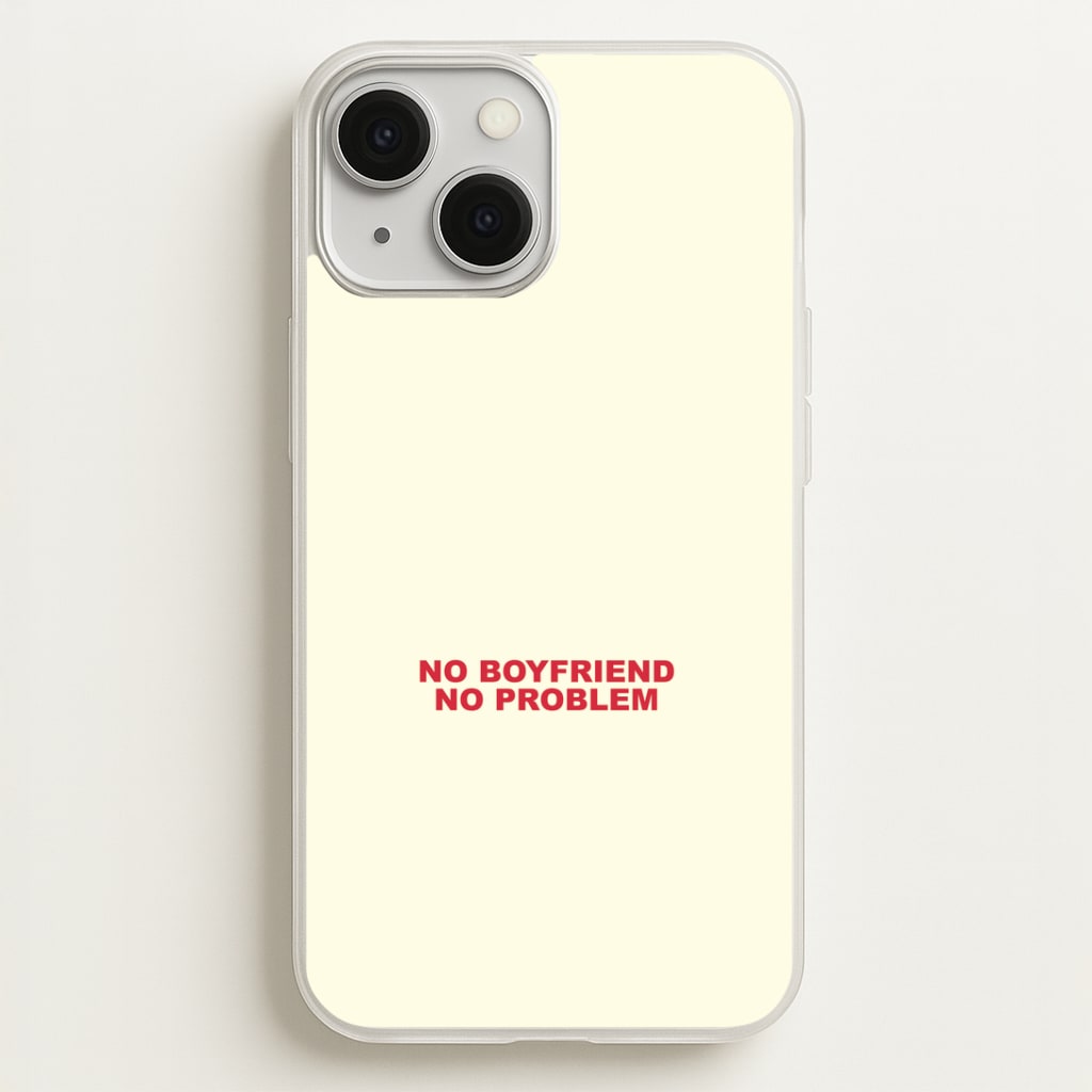 No Boyfriend No Problem iPhone 13 Mini Case