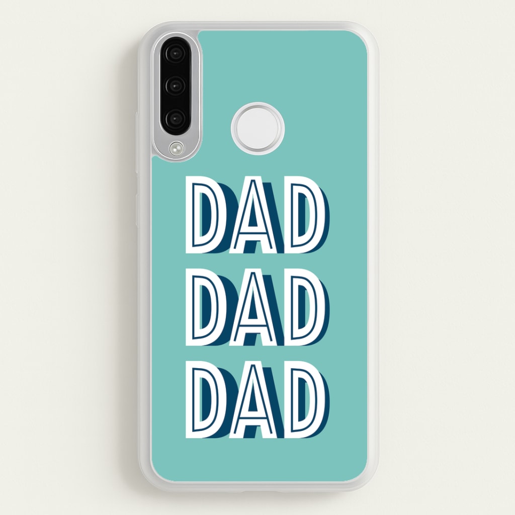 Dad, Dad, Dad Huawei P30 Lite Case