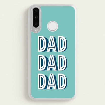 Dad, Dad, Dad Huawei P30 Lite Case