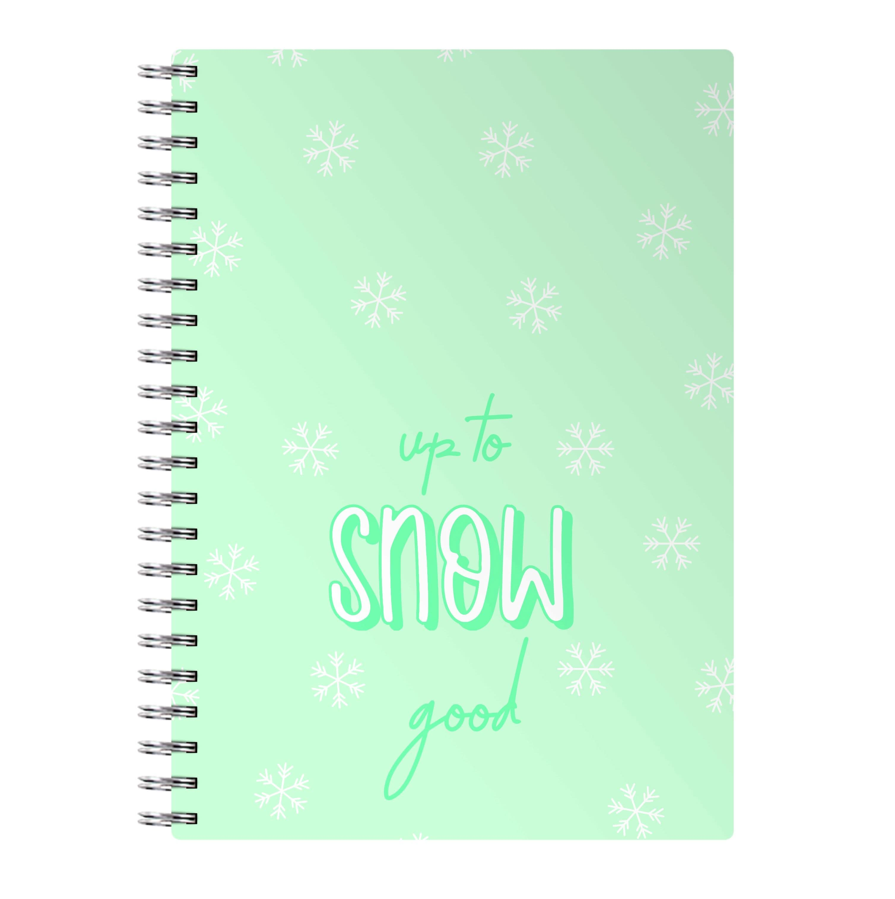 Up To Snow Good This Year Notebook