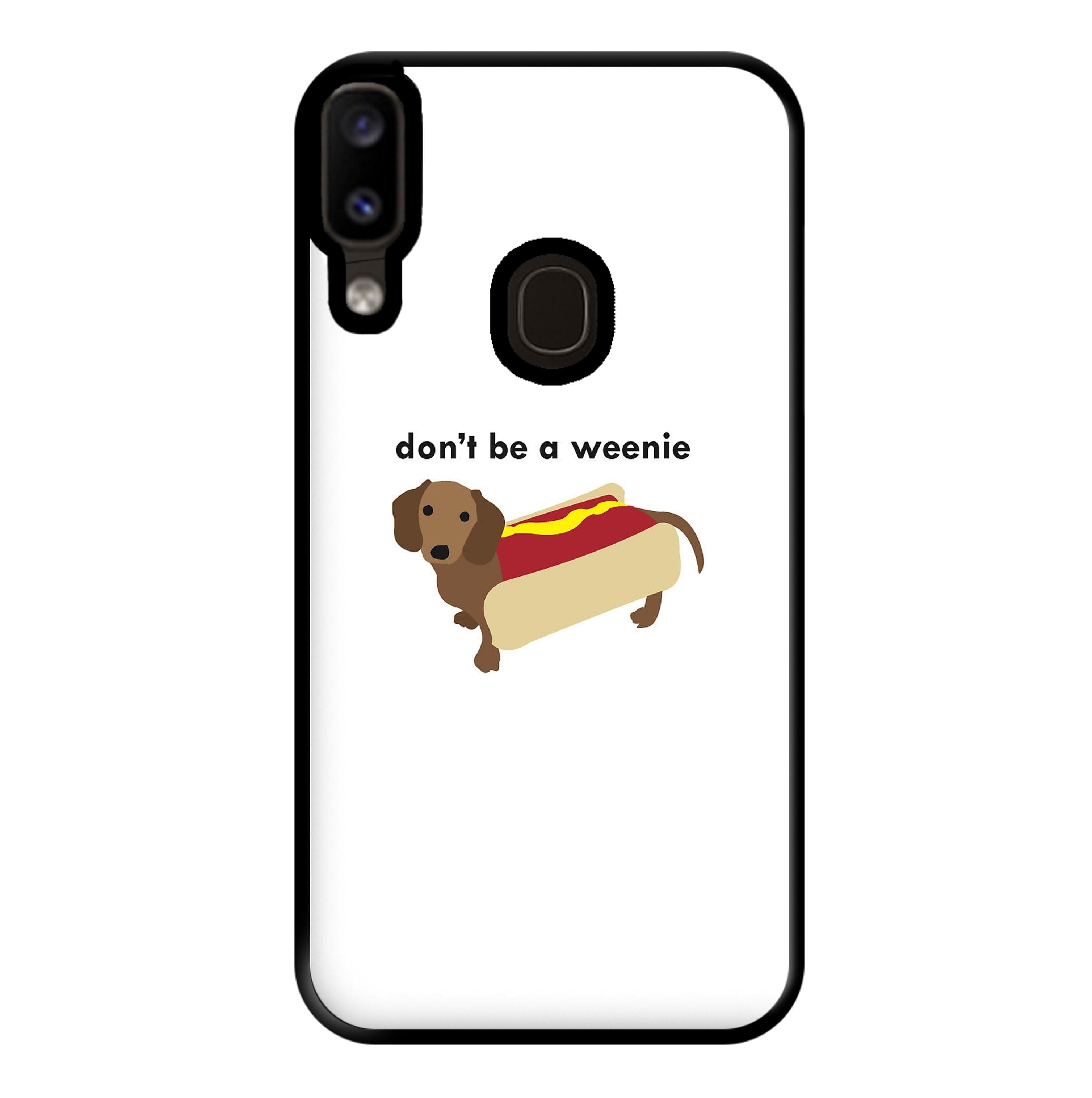 Don't Be A Weenie - Dachshund Phone Case