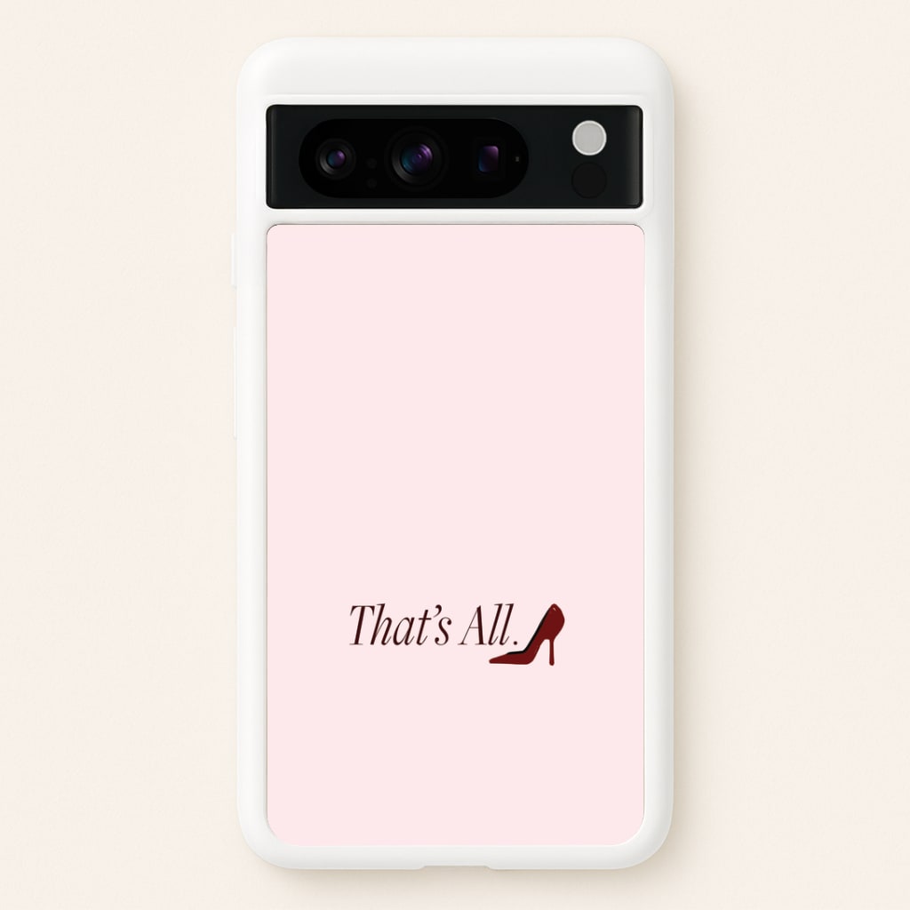 That's All Google Pixel 8 Pro Case