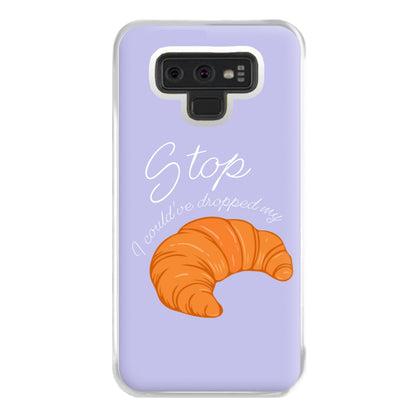 Stop I Could Have Dropped My Croissant - TikTok Phone Case