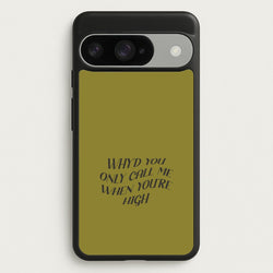 Call Me When You're High  Google Pixel 10 / 10 Pro Case