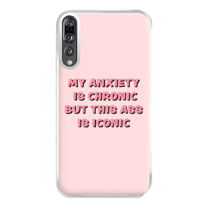 My Anxiety Is Chronic But This Ass Is Iconic Phone Case