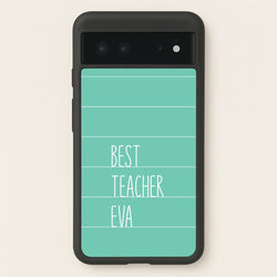 Best Teacher Eva Google Pixel 6 Case