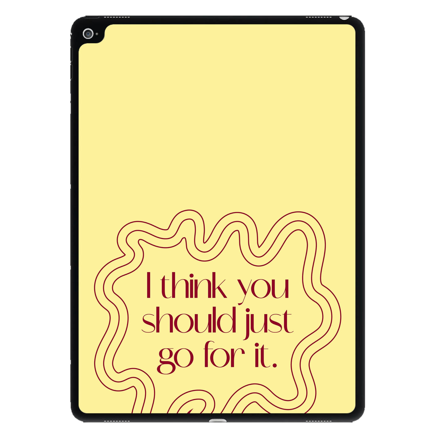 I Think You Should Just Go For It - Aesthetic Quote iPad Case