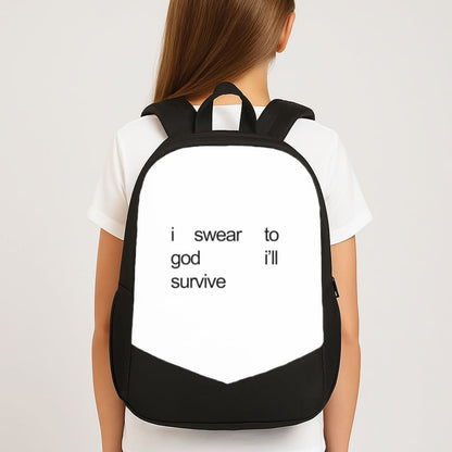 I Swear To God I'll Survive School Bag