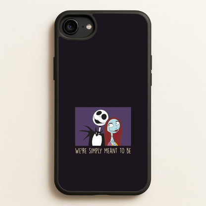 We're Simply Meant To Be  iPhone 6 / 7 / 8 / SE Case