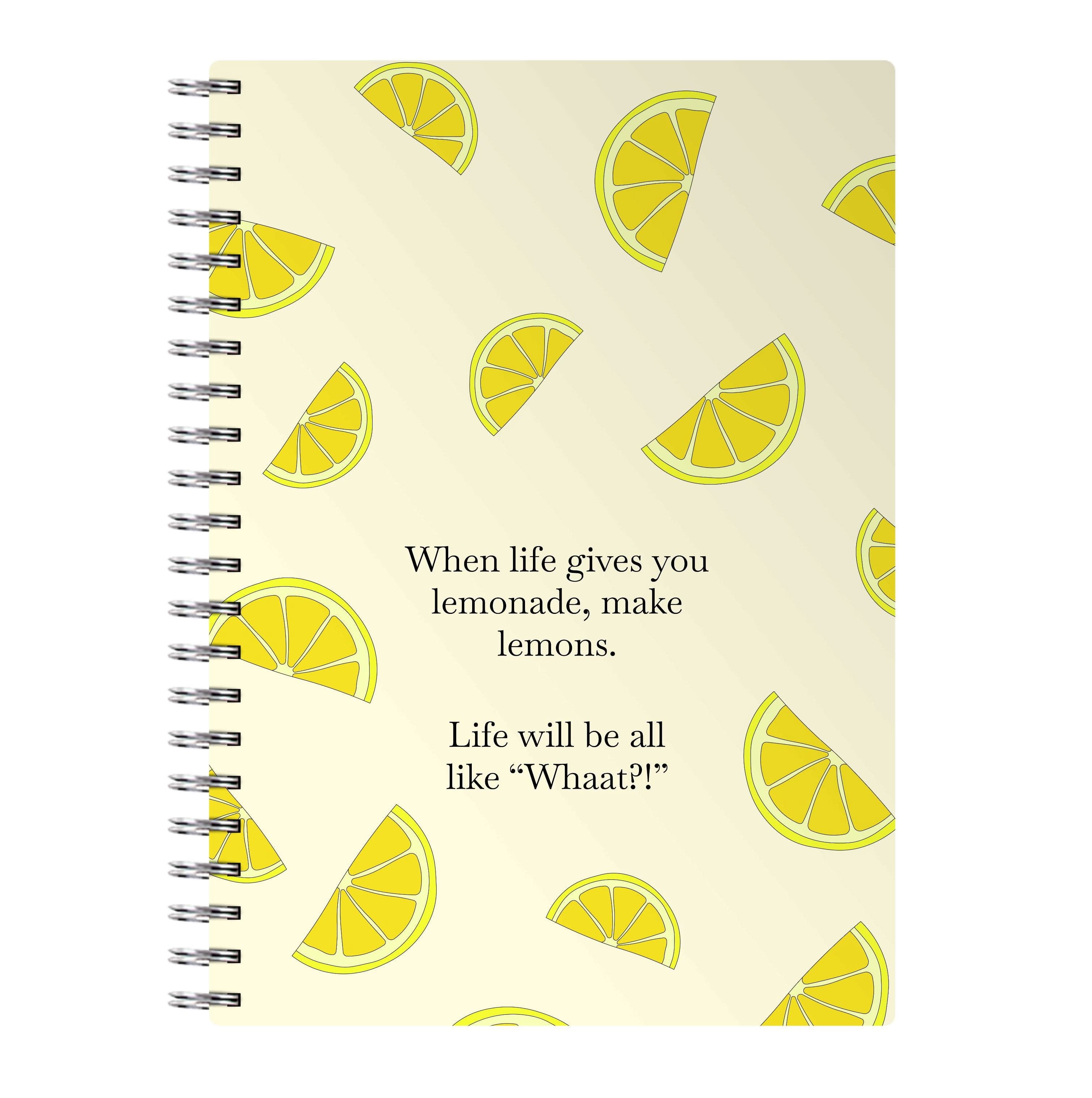 When Life Gives You Lemonade, Make Lemons Notebook