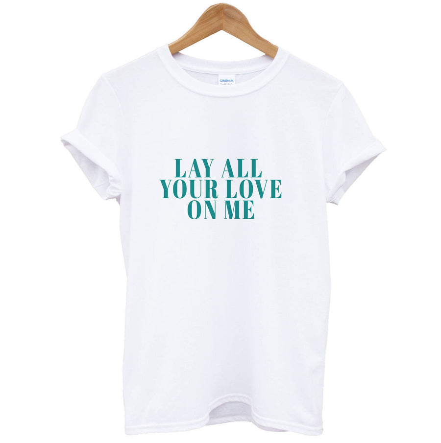 Lay All Your Love On Me - Mamma Mia T-Shirt