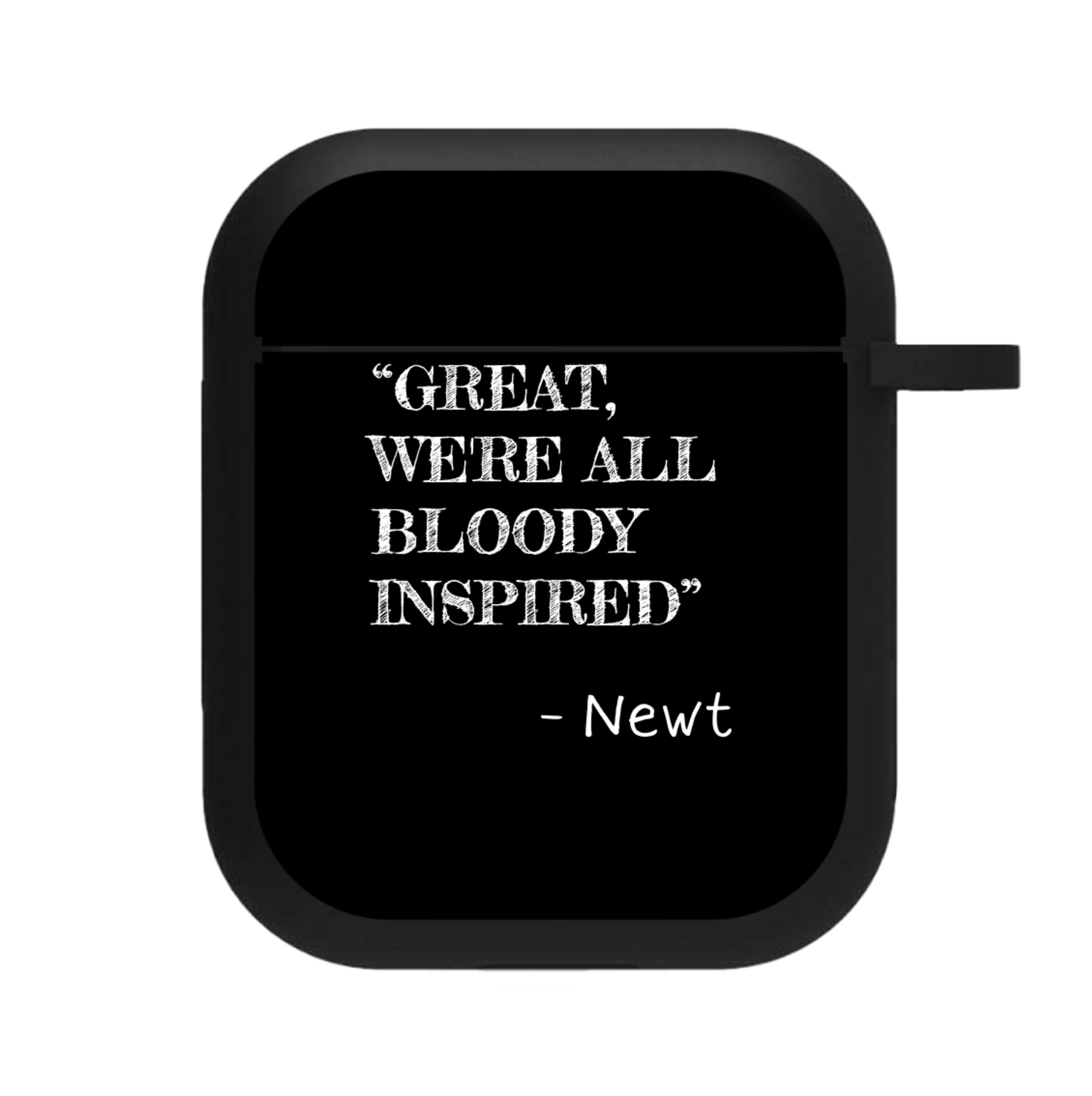 Great, We're All Bloody Inspired - Newt AirPods Case