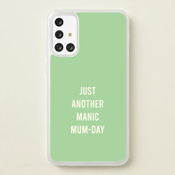Just Another Manic Mumday Galaxy A71 Case