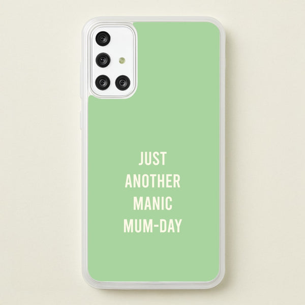 Just Another Manic Mumday Galaxy A71 Case