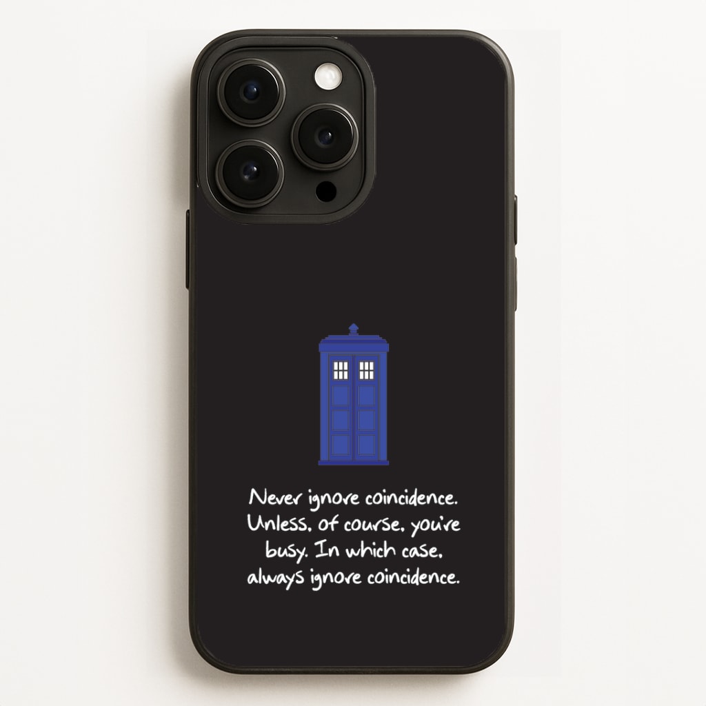 Never Ignore Coincidence Phone Case for iPhone, Samsung Galaxy and Google Pixel
