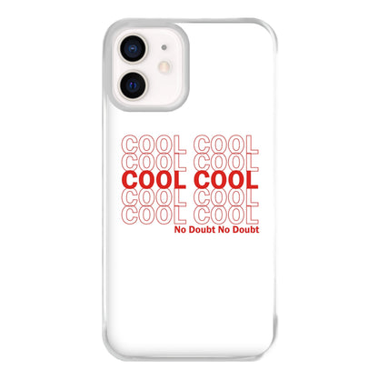 Cool Cool Cool No Doubt White - B99 Phone Case