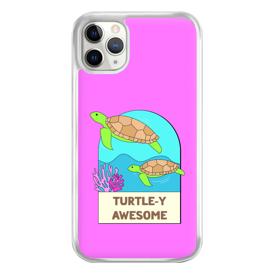 Turtle-y Awesome - Sealife Phone Case