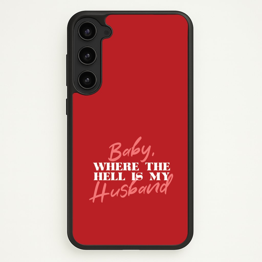 Baby, Where The Hell Galaxy S23 Plus Case