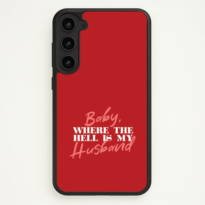 Baby, Where The Hell Galaxy S23 Plus Case