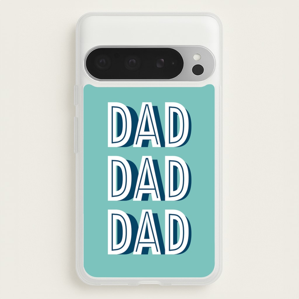 Dad, Dad, Dad Google Pixel 9 Pro XL Case