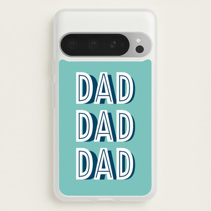 Dad, Dad, Dad Google Pixel 9 Pro XL Case
