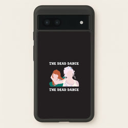 The Dead Dance Google Pixel 7a Case