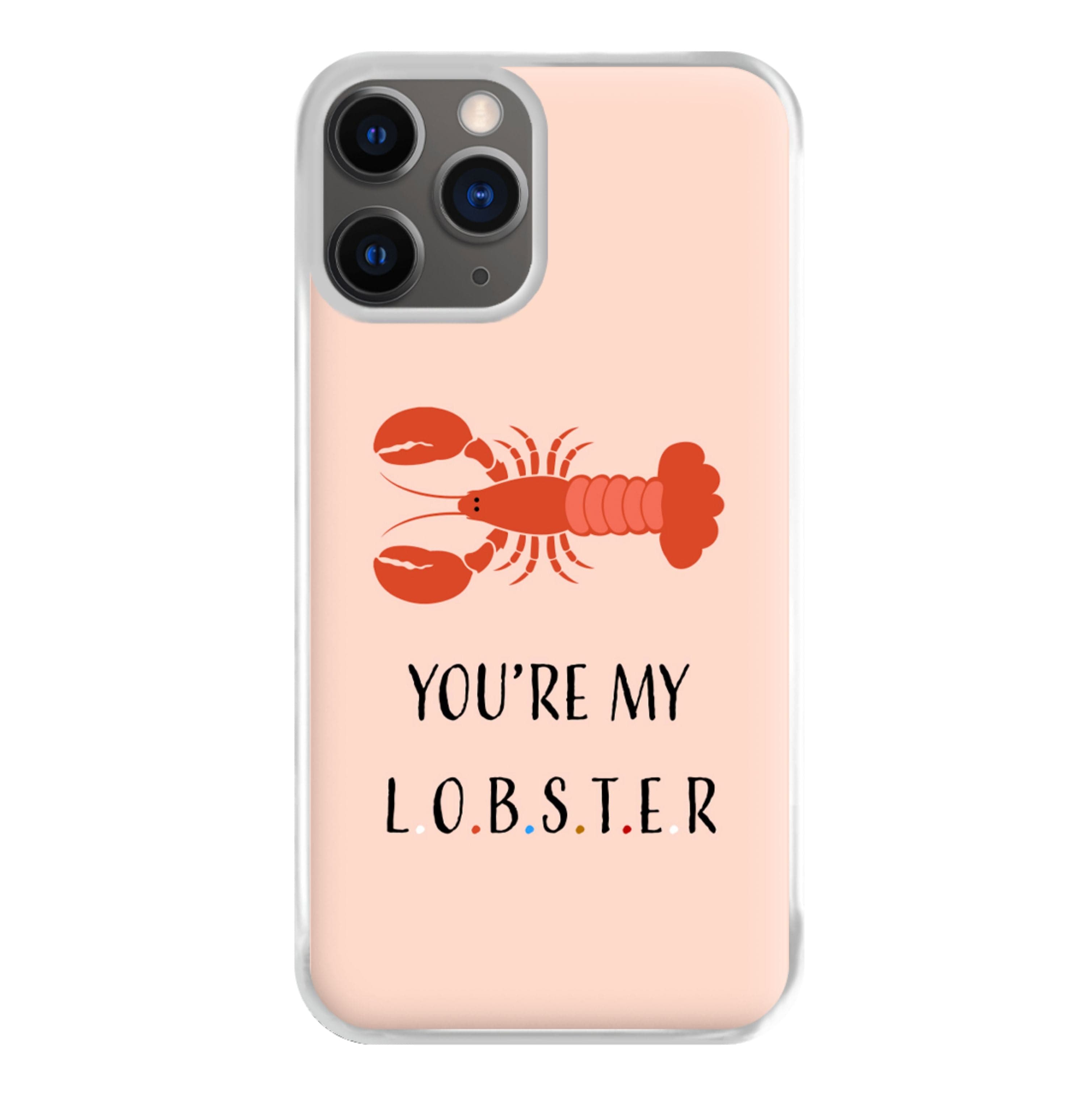 You're My Lobster Phone Case