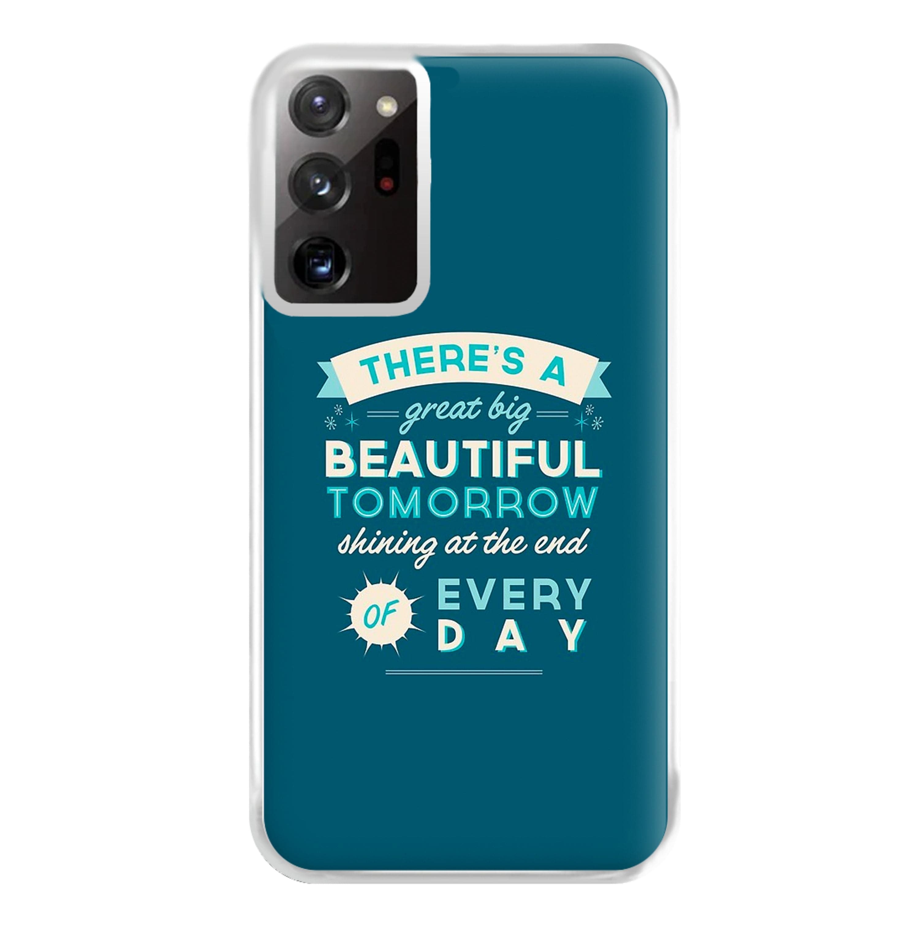 There's A Great Big Beautiful Tomorrow Phone Case