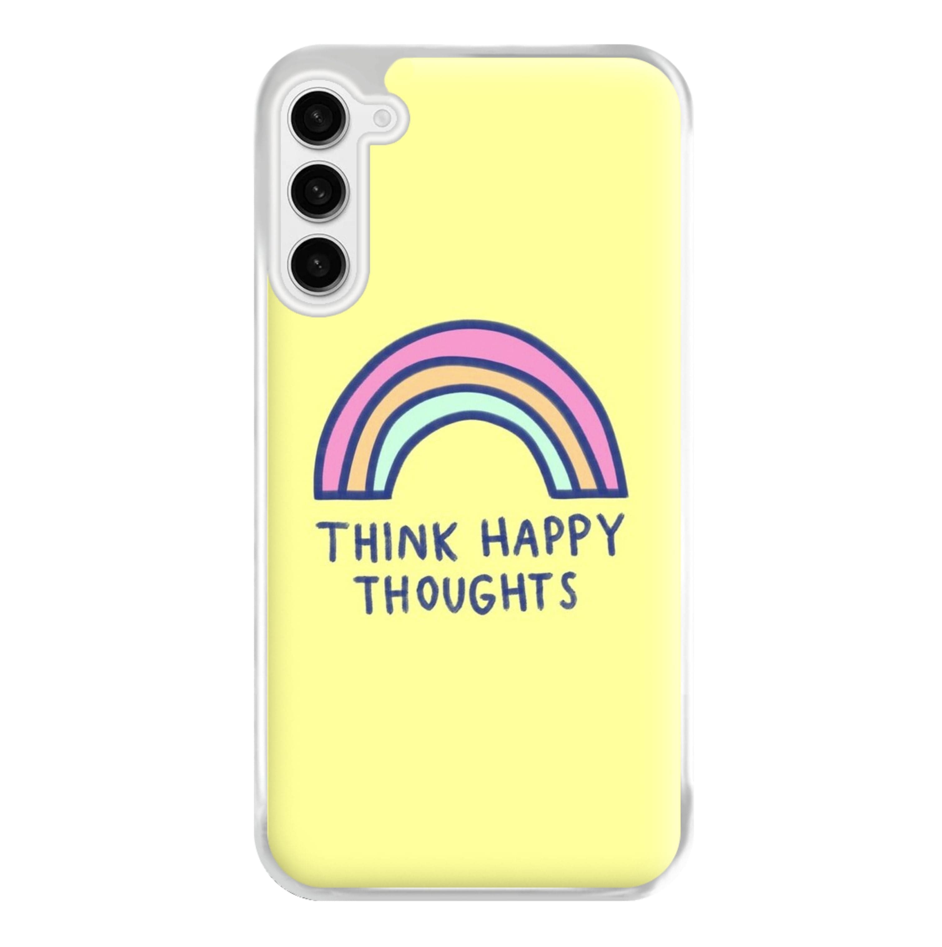 Think Happy Thoughts - Positivity Phone Case