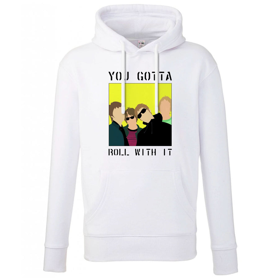 You Gotta Roll With It Hoodie