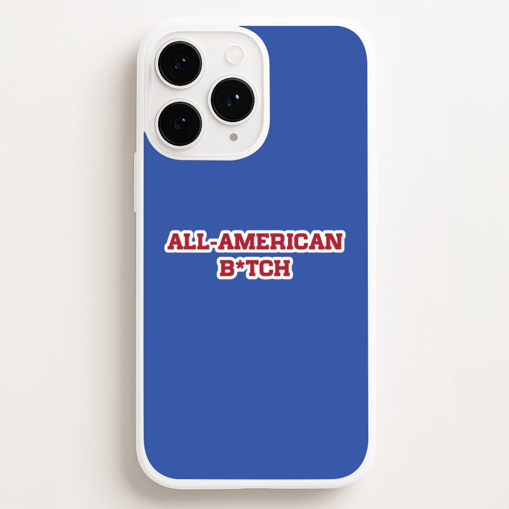 All American B*tch - Olivia Phone Case