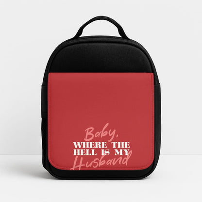 Baby, Where The Hell Insulated Lunch Bag
