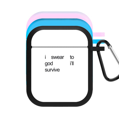 I Swear To God I'll Survive AirPods Case