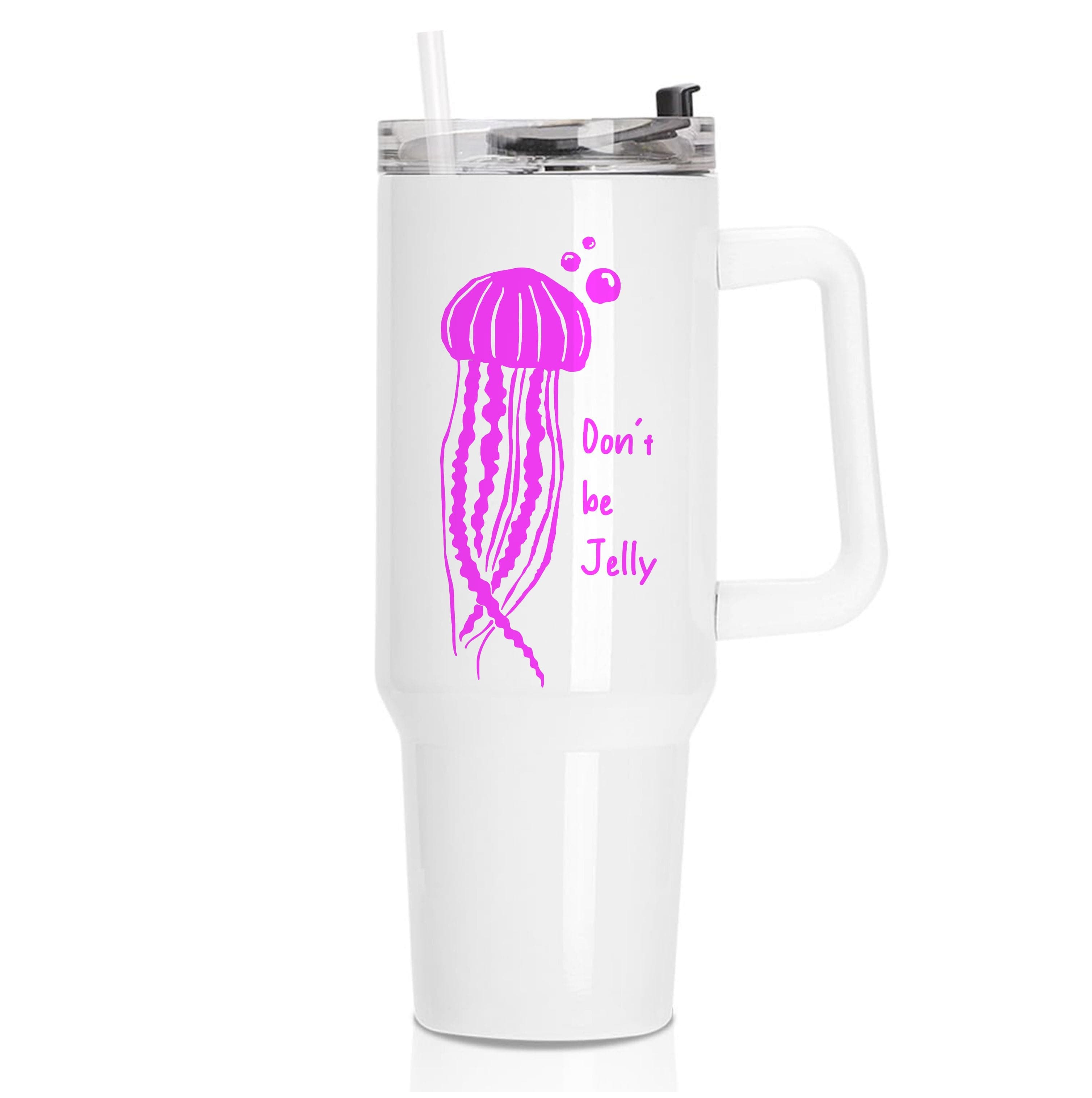 Don't Be Jelly - Sealife Tumbler