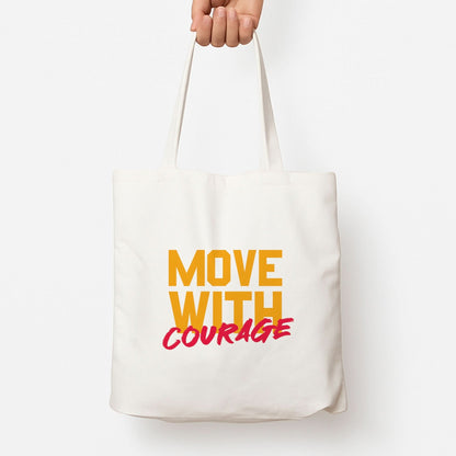 Move With Courage Tote Bag