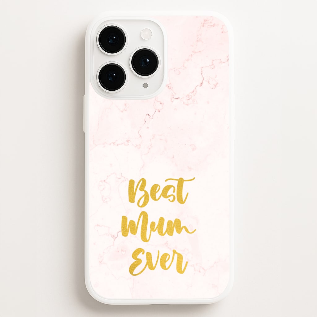 Golden Best Mum Ever Phone Case for iPhone, Samsung Galaxy and Google Pixel