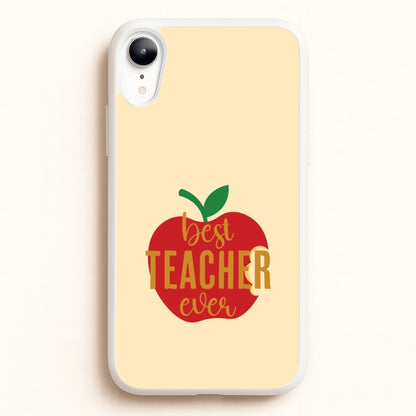 Apple Best Teacher Ever iPhone XR Case