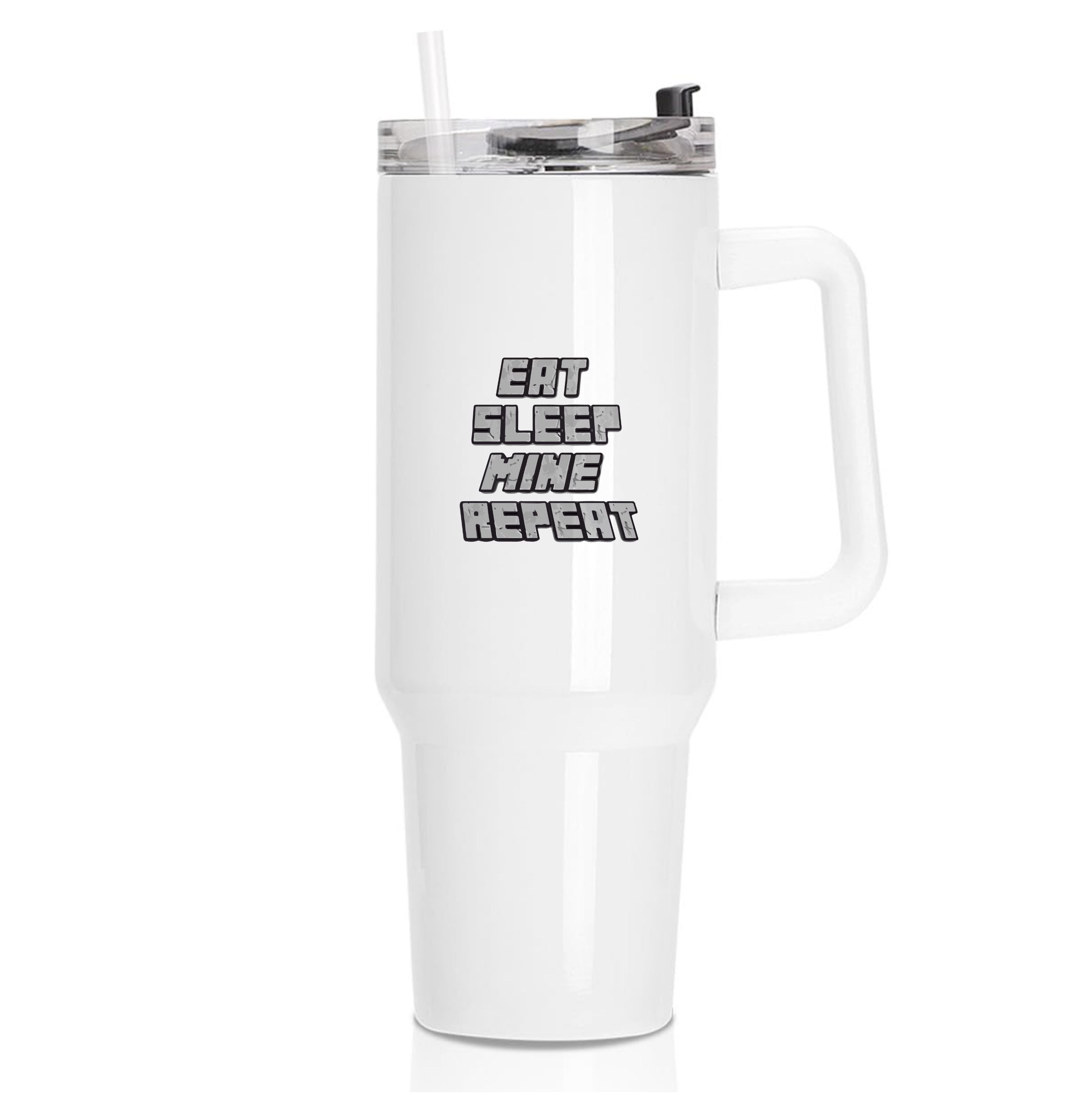 Eat Sleep Mine Repeat Tumbler