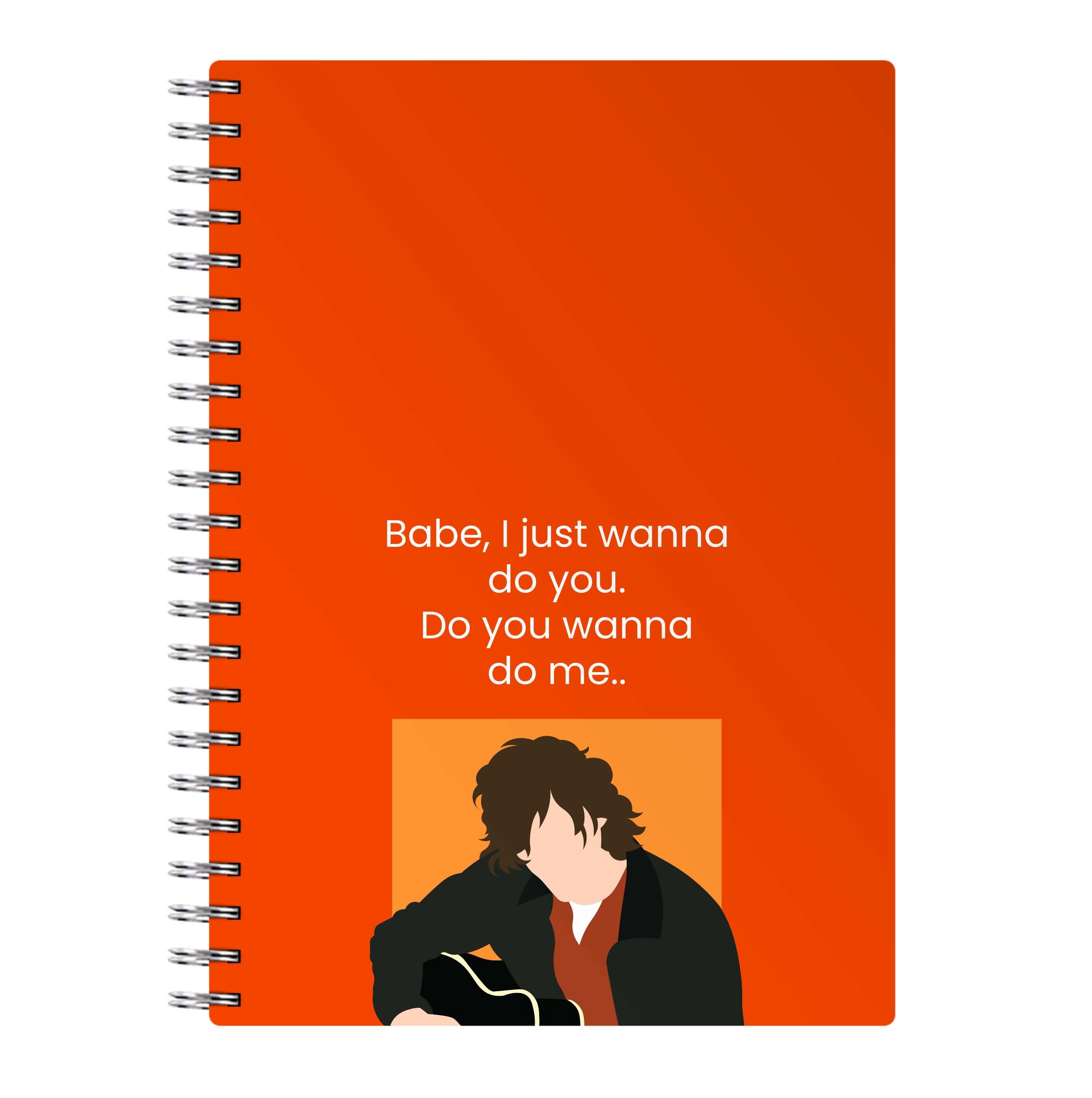 Babe I Just Wanna.. Notebook