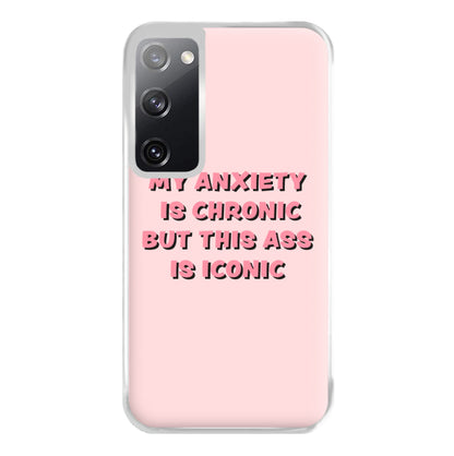 My Anxiety Is Chronic But This Ass Is Iconic Phone Case