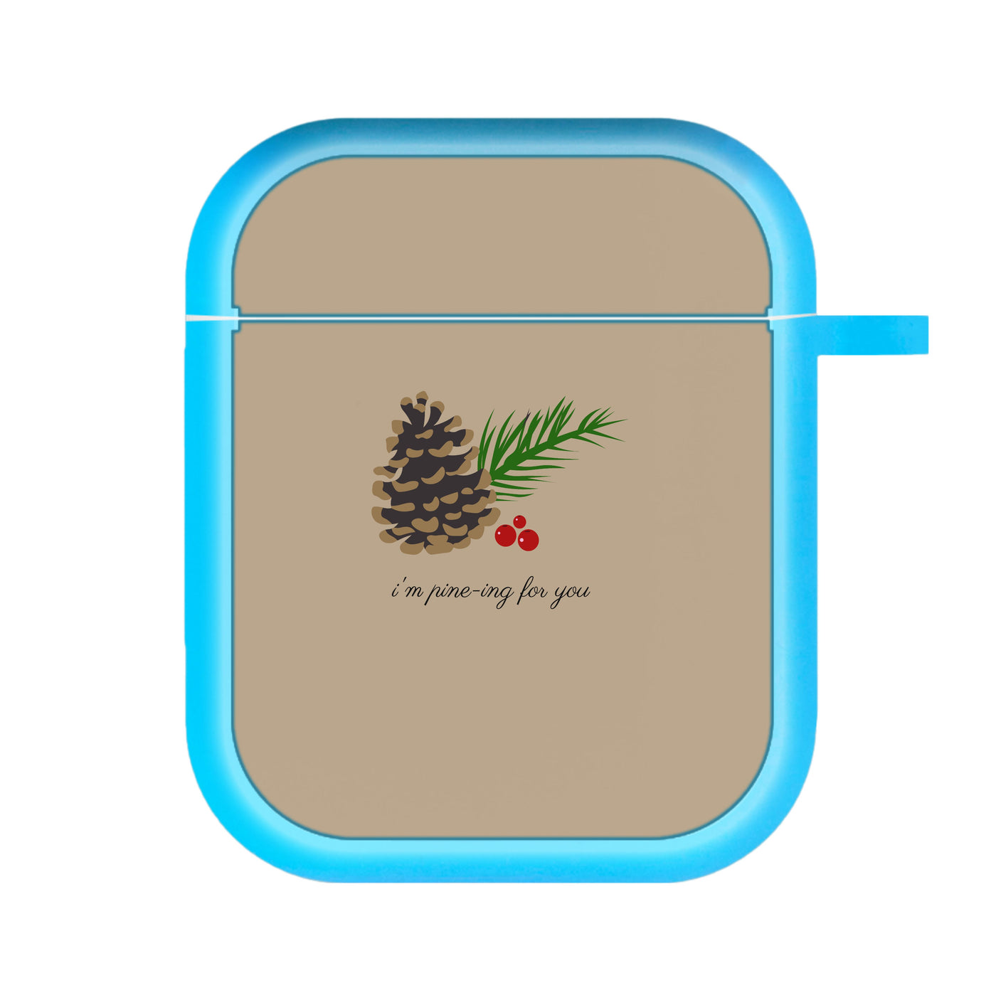 I'm Pine-ing For You - Christmas AirPods Case