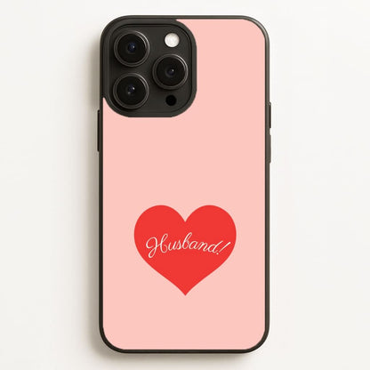 Husband! Phone Case for Apple iPhone, Samsung Galaxy, Huawei and Google Pixel