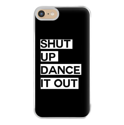 Shut Up Dance It Out - Grey's Phone Case