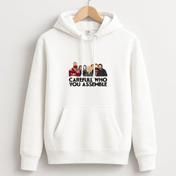 Careful Who You Assemble Unisex Hoodie