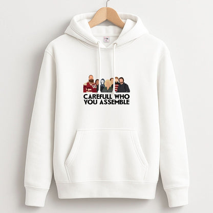 Careful Who You Assemble Unisex Hoodie