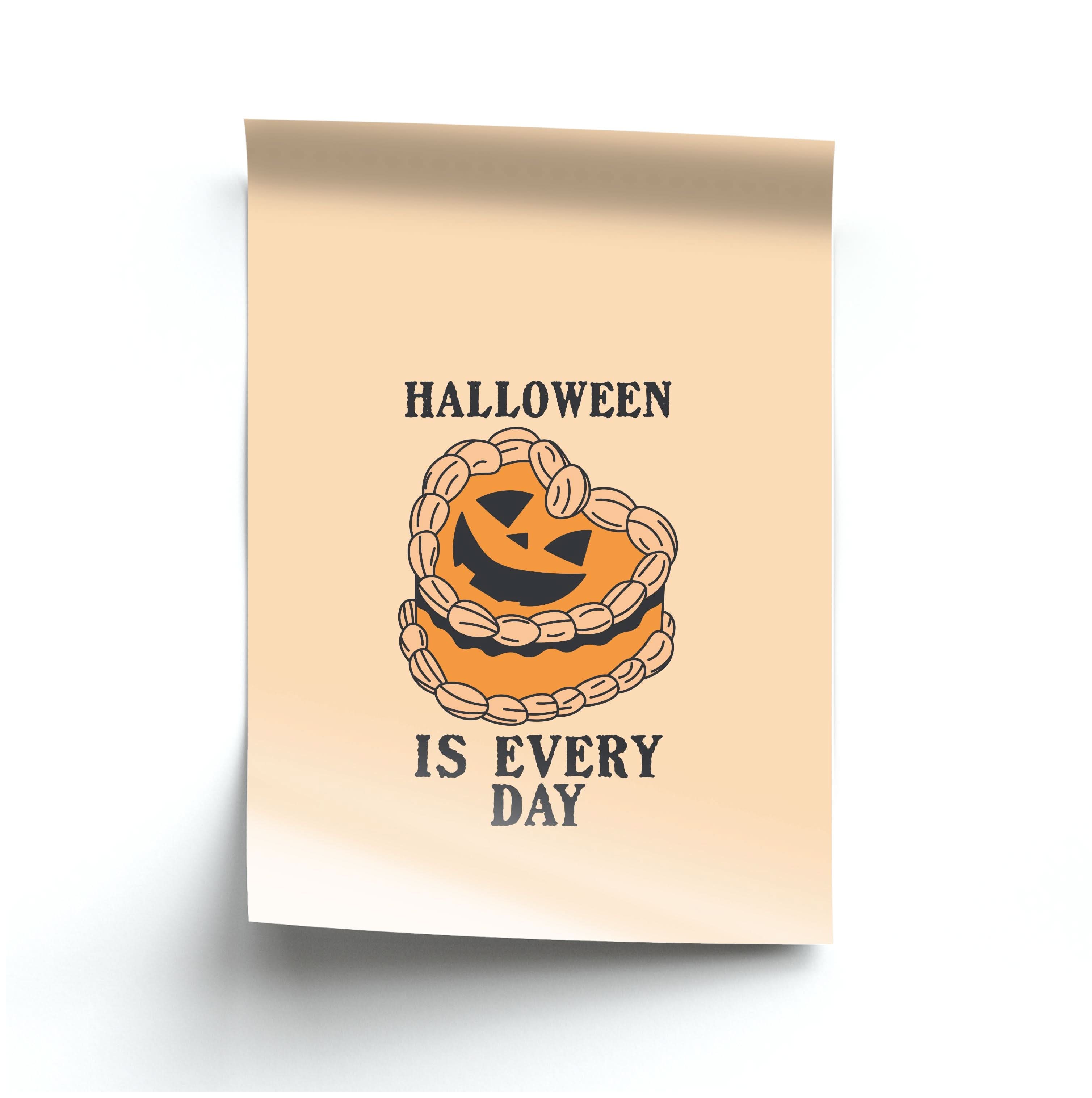 Halloween Is Every Day Poster