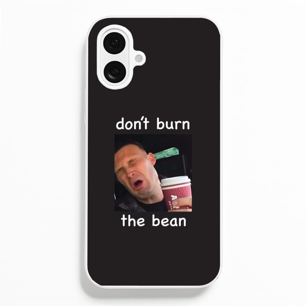 Don't Burn The Bean iPhone 16 Plus Case