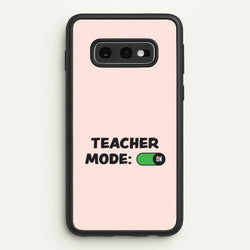Teacher Mode On Galaxy S10e Case