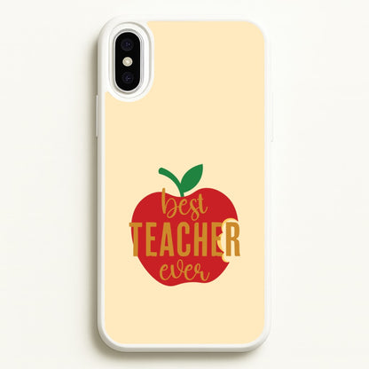 Apple Best Teacher Ever iPhone XS Max Case